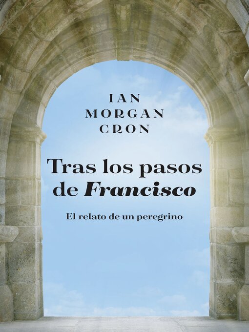Title details for Tras los pasos de Francisco by Ian Morgan Cron - Available